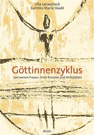 Göttinnenzyklus - Ulla Janascheck