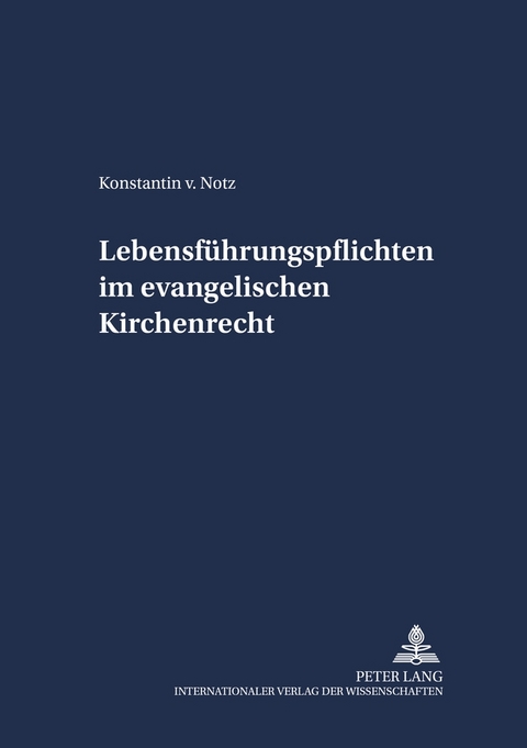 Lebensführungspflichten im evangelischen Kirchenrecht - Konstantin von Notz