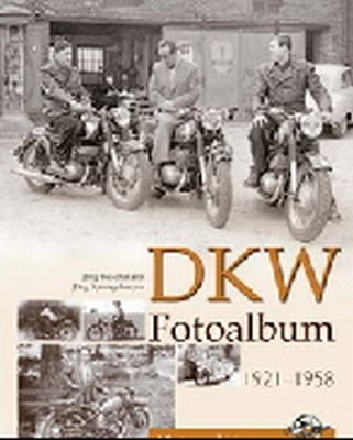 DKW Fotoalbum 1921-1958 - Jörg Buschmann