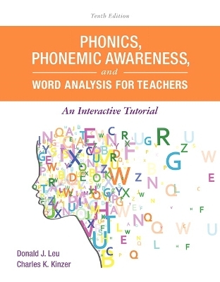 Phonics, Phonemic Awareness, and Word Analysis for Teachers - Donald Leu, Charles Kinzer