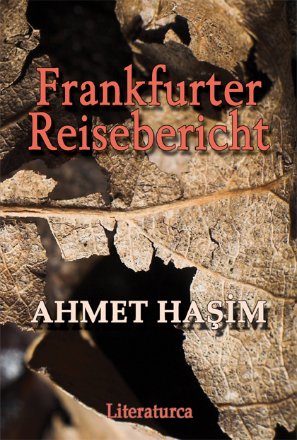 Frankfurter Reisebericht - Ahmet Hasim