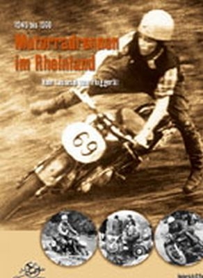 Motorradrennen im Rheinland. 1945 bis 1960 - Heinrich Effertz