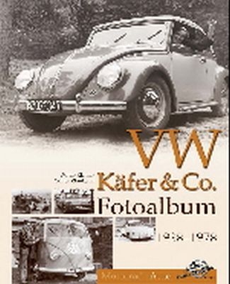 VW Käfer & Co Fotoalbum 1938-1978 - Walter Richter