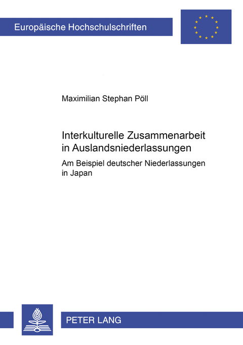 Interkulturelle Zusammenarbeit in Auslandsniederlassungen - Maximilian Stephan Pöll