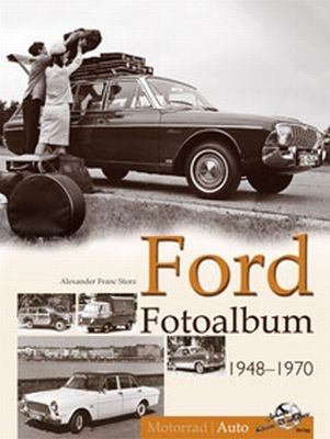 Ford Fotoalbum 1948-1970 - Alexander F Storz