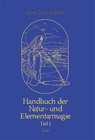 Handbuch der Natur- und Elementarmagie - Scott Cunningham