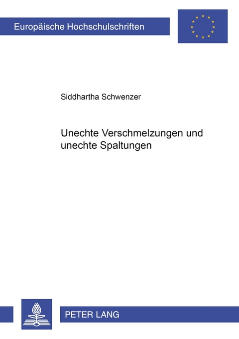 Unechte Verschmelzungen und unechte Spaltungen - Siddhartha Schwenzer