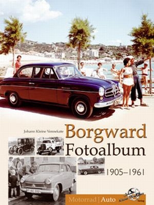 Borgward Fotoalbum 1905-1961 - Johann Kleine Vennekate