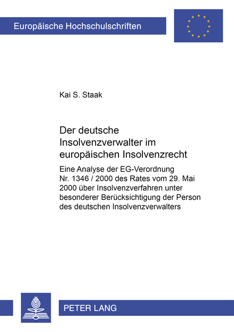 Der deutsche Insolvenzverwalter im europäischen Insolvenzrecht - Kai S. Staak