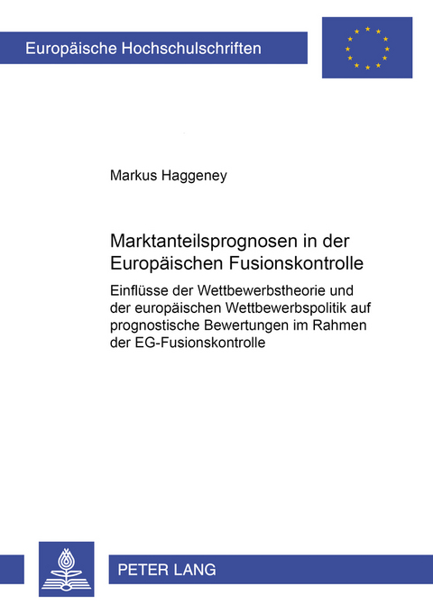 Marktanteilsprognosen in der Europäischen Fusionskontrolle - Markus Haggeney