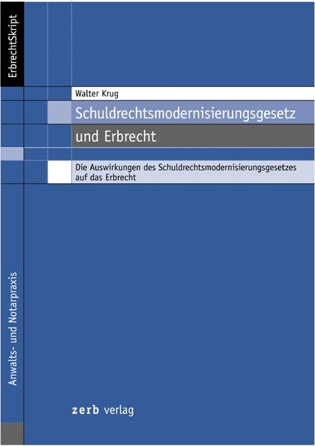 Erbrechtskript Schuldrechtmodernisierungsgesetz und Erbrecht - Walter Krug