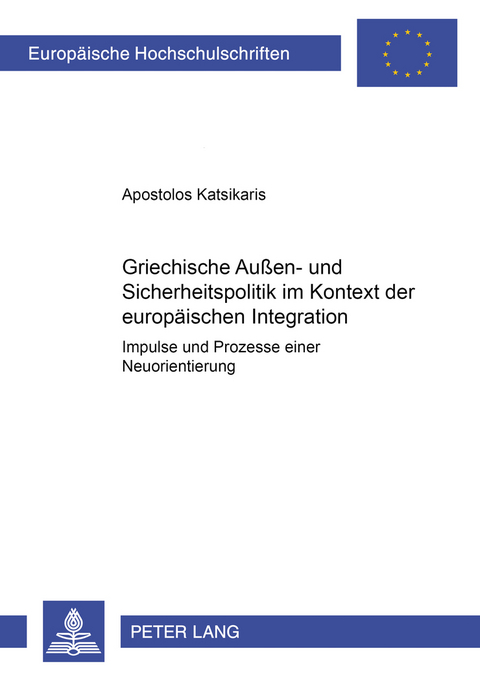 Griechische Außen- und Sicherheitspolitik im Kontext der europäischen Integration - Apostolos Katsikaris