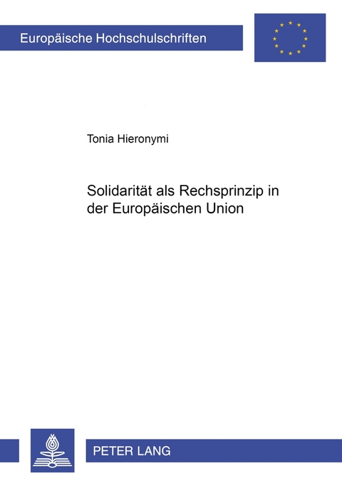 Solidarität als Rechtsprinzip in der Europäischen Union - Tonia Hieronymi