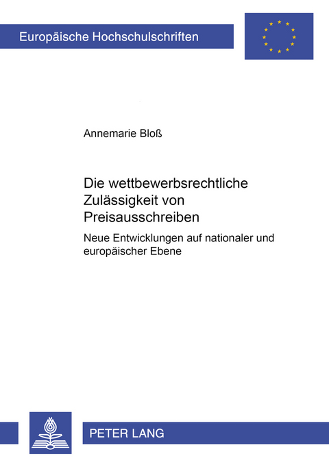 Die wettbewerbsrechtliche Zulässigkeit von Preisausschreiben und Gewinnspielen - Annemarie Bloß