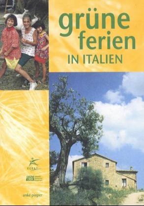 Grüne Ferien in Italien - Anke Pieper