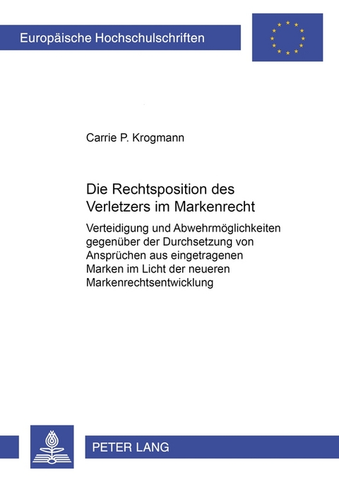 Die Rechtsposition des Verletzers im Markenrecht - Carrie P. Krogmann