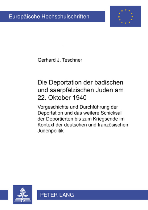 Die Deportation Der Badischen Und Saarpfaelzischen Juden Am 22. Oktober 1940 - Gerhard Teschner