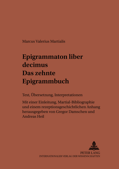 Epigrammaton liber decimus.  Das zehnte Epigrammbuch - Marcus Valerius Martialis