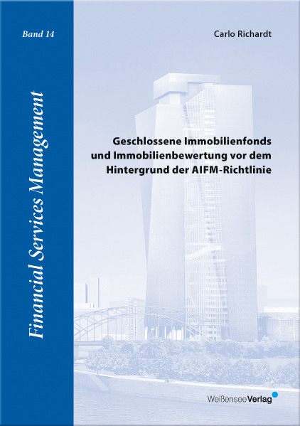 Geschlossene Immobilienfonds und Immobilienbewertung vor dem Hintergrund der AIFM-Richtlinie - Carlo Richardt