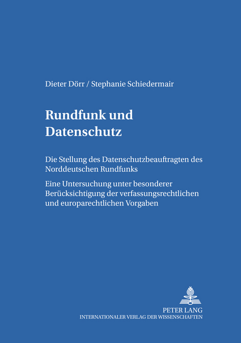 Rundfunk und Datenschutz - Dieter Dörr, Stephanie Schiedermair
