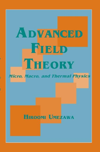 Advanced Field Theory - Hiroomi Umezawa