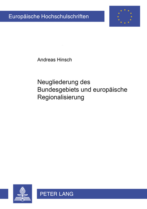 Neugliederung des Bundesgebiets und europäische Regionalisierung - Andreas Hinsch