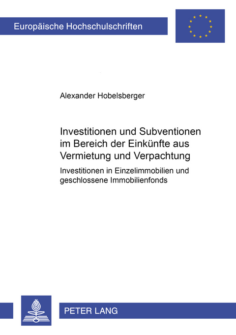 Investitionen und Subventionen im Bereich der Einkünfte aus Vermietung und Verpachtung - Alexander Hobelsberger