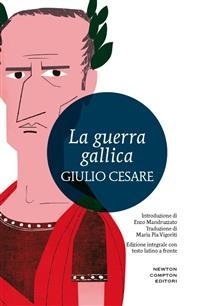 La guerra gallica - Caio Giulio Cesare