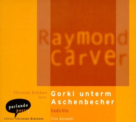 Gorki unterm Aschenbecher - Raymond Carver
