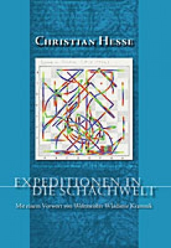 Expeditionen in die Schachwelt - Christian Hesse