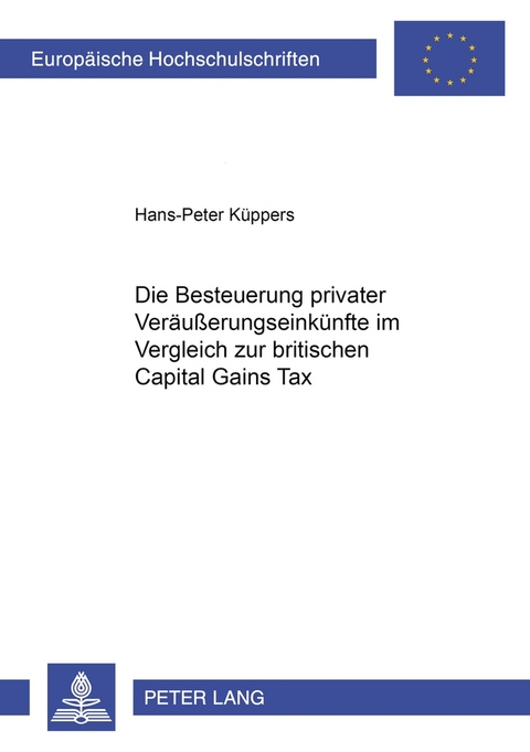 Die Besteuerung privater Veräußerungseinkünfte im Vergleich zur britischen Capital Gains Tax - Hans-Peter Küppers