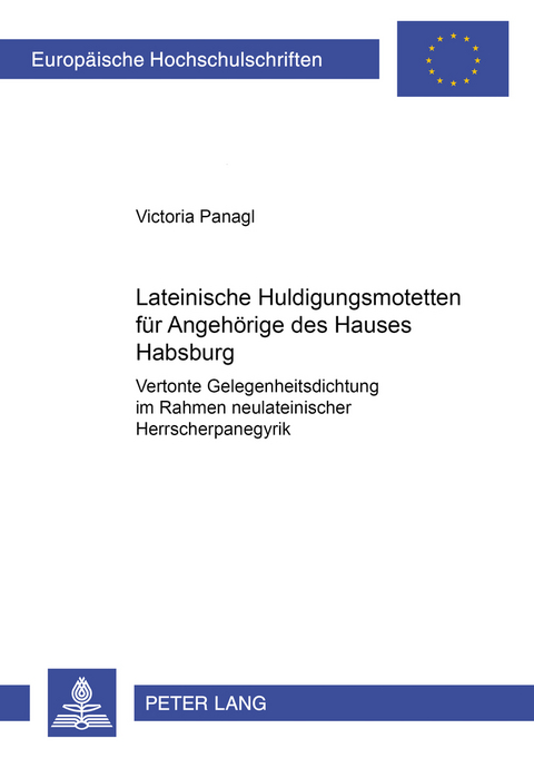 Lateinische Huldigungsmotetten für Angehörige des Hauses Habsburg - Victoria Panagl