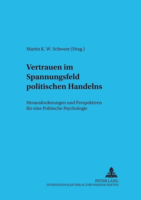 Vertrauen im Spannungsfeld politischen Handelns - 