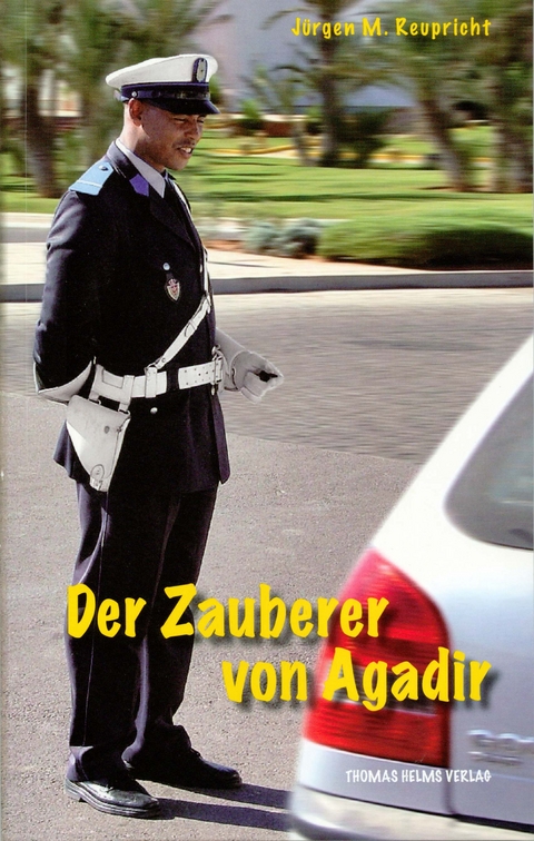 Der Zauberer von Agadir - Jürgen M Reupricht