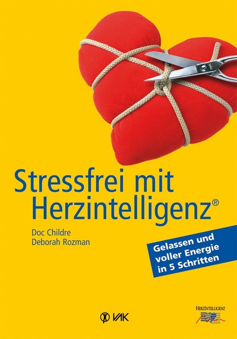 Stressfrei mit Herzintelligenz (R) - Doc Childre, Deborah Rozman