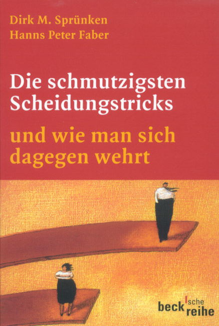 Die schmutzigsten Scheidungstricks - Dirk M. Sprünken, Hanns Peter Faber