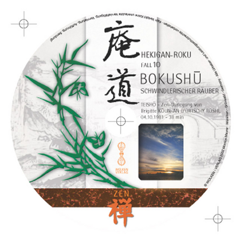 HEKIGAN-ROKU Zen-Teisho über Fall 10 -  BOKUSHU: Schwindlerischer Räuber /CD - Brigitte D'Ortschy