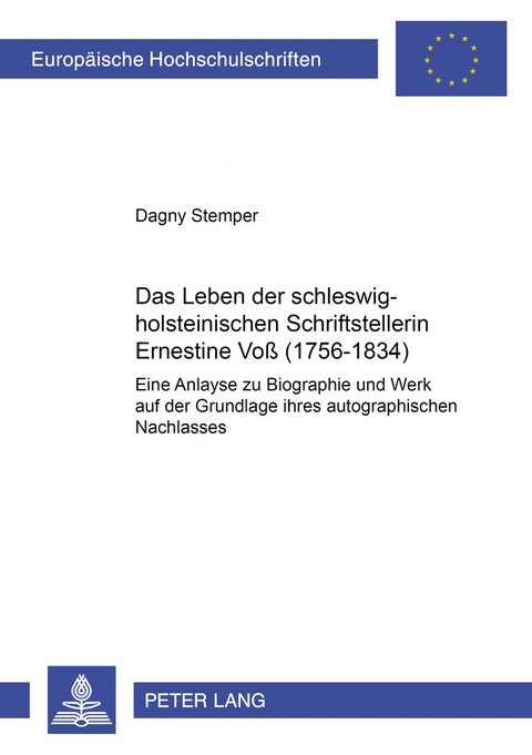 Das Leben der schleswig-holsteinischen Schriftstellerin Ernestine Voß (1756-1834) - Dagny Stemper