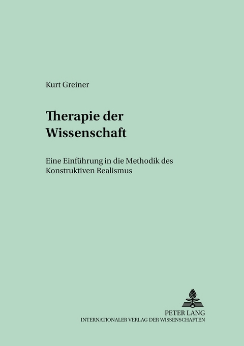 Therapie der Wissenschaft - Kurt Greiner