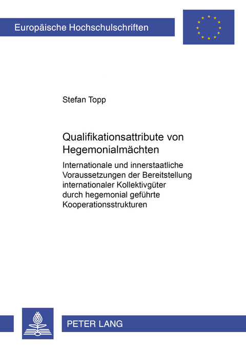 Qualifikationsattribute von Hegemonialmächten - Stefan Topp