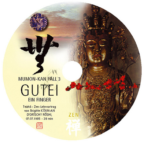 MUMON-KAN  Zen-Teisho über Fall 3 - GUTEI: Ein Finger - 1 CD - Brigitte D'Ortschy