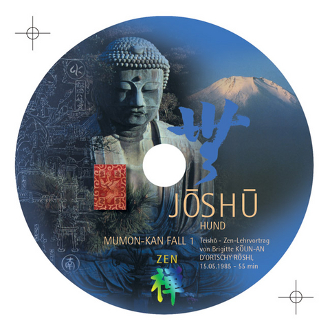 MUMON-KAN  Zen-Teisho über Fall 1 - JOSHU: MU - 1 CD - Brigitte D'Ortschy