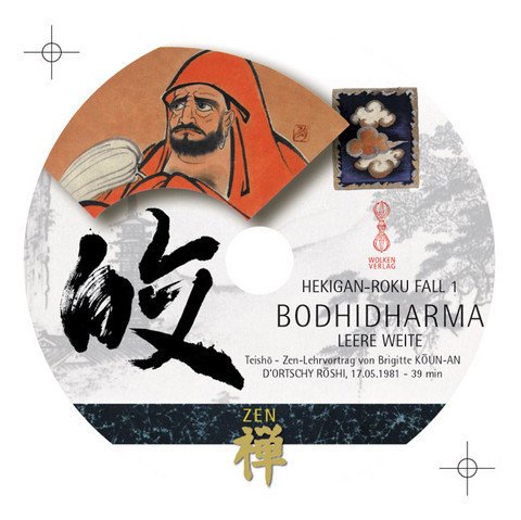 HEKIGAN-ROKU Zen-Teisho über Fall 1 - BODHIDHARMA: Leere Weite /CD - Brigitte D'Ortschy