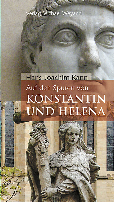 Auf den Spuren von Konstantin und Helena - Hans J Kann