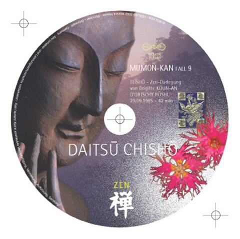 MUMON-KAN Zen-Teisho über Fall 9 - DAITSU CHISHO - 1 CD - Brigitte D'Ortschy