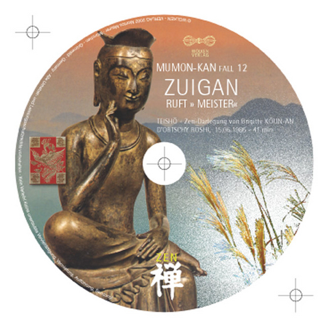 MUMON-KAN  Zen-Teisho über Fall 12 - ZUIGAN: Ruft "Meister" - 1 CD - Brigitte D'Ortschy