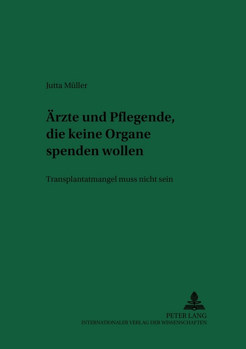 Ärzte und Pflegende, die keine Organe spenden wollen - Jutta Müller