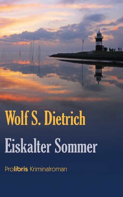 Eiskalter Sommer - Wolf S Dietrich