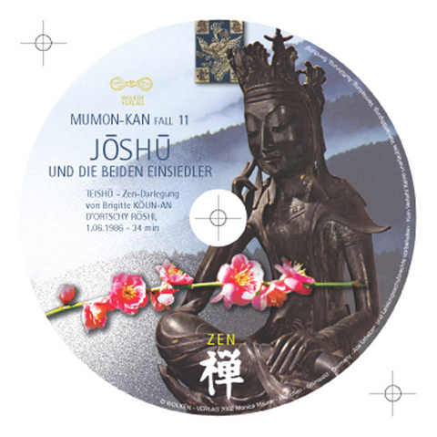 MUMON-KAN Zen-Teisho über Fall 11 - Joshu und die beiden Einsiedler - 1 CD - Brigitte D'Ortschy