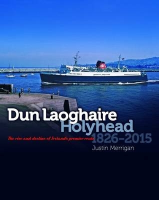 Dun Laoghaire Holyhead 1826 - 2015 - Justin Merrigan